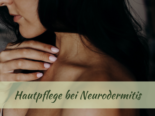 Hautpflege bei Neurodermitis - BioBalsam Blog - Hautpflege bei Neurodermitis