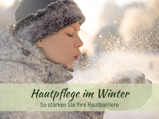 Hautpflege im Winter - Trockene Winterhaut? So stärken Sie Ihre Hautbarriere!